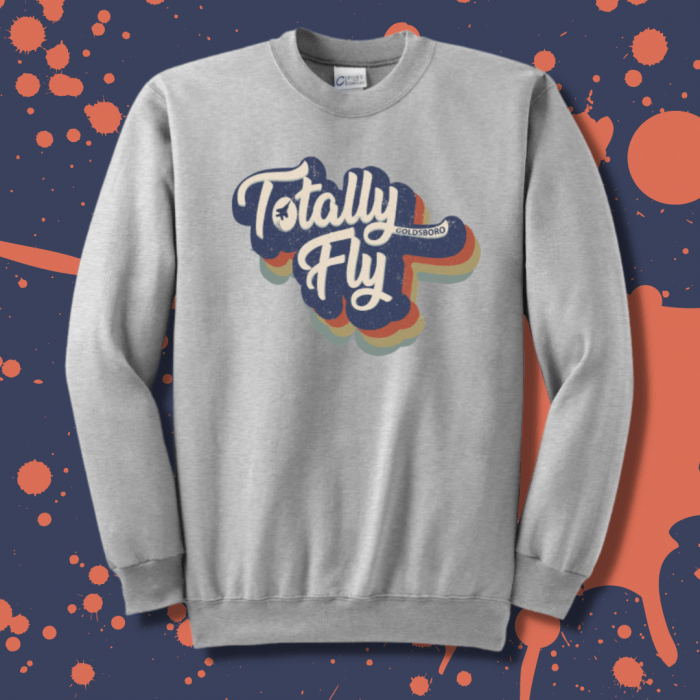 Totally Fly (TM) Sweatshirt